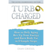 TurboCharged: The Silver Disobedience Edition: How to Defy Aging, Rev Up Your Energy and Burn Body Fat in 8 Simple Steps