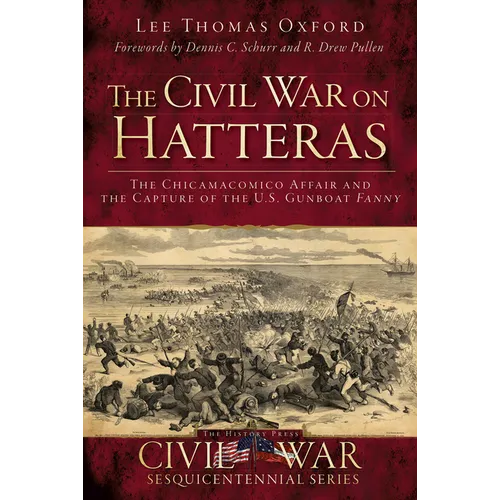The Civil War on Hatteras: The Chicamacomico Affair and the Capture of the Us Gunboat Fanny