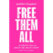 Free Them All: A Feminist Call to Abolish the Prison System