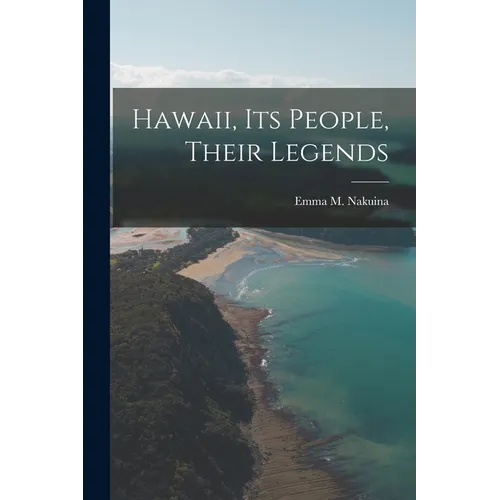 Hawaii, its People, Their Legends