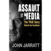 Assault by Media: The True Story Behind the Headlines