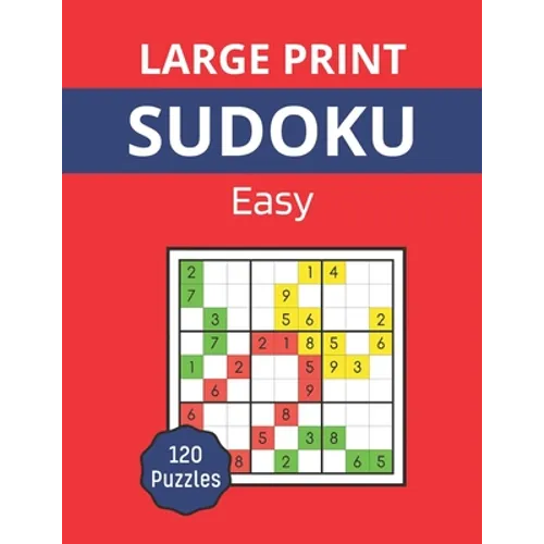Large Print sudoku - Easy: Sudoku book for adults, 120 9x9 easy puzzles