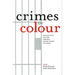 Crimes of Colour: Racialization and the Criminal Justice System in Canada