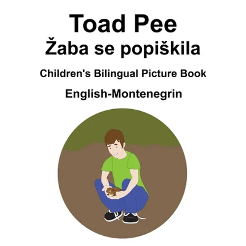 English-Montenegrin Toad Pee/Zaba se popiskila Children's Bilingual Picture Book