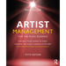 Artist Management for the Music Business: Manage Your Career in Music: Manage the Music Careers of Others
