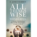 All Things Wise and Wonderful: A Christian Understanding of How and Why Things Happen, in Light of Covid-19