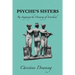 Psyche's Sisters: Re-Imagining the Meaning of Sisterhood