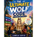 The Ultimate Wolf Code Book For Kids: 101 Fun Ways to Be Brave, Smart, Kind, and Strong Like a Wolf