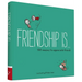 Friendship Is . . .: 500 Reasons to Appreciate Friends (Books about Friendship, Gifts for Women, Gifts for Your Bestie)