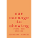 Our Carnage Is Showing: Poems and Stories