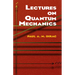 Lectures on Quantum Mechanics