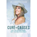 Cure the Causes: Live the Life you want, not the one prescribed