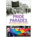 Pride Parades: How a Parade Changed the World