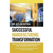 Successful Manufacturing Transformation: Rapidly Get Out of Manufacturing Crisis and Achieve Global Manufacturing Competitiveness