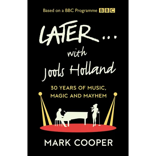 Later ... with Jools Holland: 30 Years of Music, Magic and Mayhem