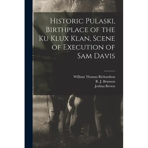 Historic Pulaski, Birthplace of the Ku Klux Klan, Scene of Execution of Sam Davis
