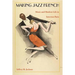 Making Jazz French: Music and Modern Life in Interwar Paris