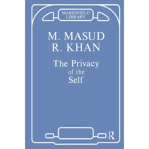 The Privacy of the Self: Papers on Psychoanalytic Theory and Technique