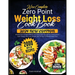 New Complete Zero Point Weight Loss Cookbook: 2000 Days of Wholesome, Budget-Friendly and Stress Free Recipes for Individuals to Gain Energy and Lose