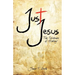 Just Jesus: The Evidence of History