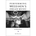 Performing Messiaen's Organ Music: 66 Masterclasses