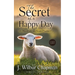 The Secret of a Happy Day: 31 Meditations from Psalm 23