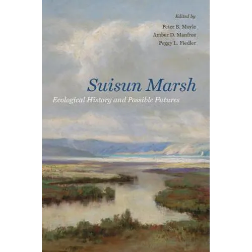 Suisun Marsh: Ecological History and Possible Futures