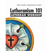 Lutheranism 101 Worship