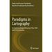 Paradigms in Cartography: An Epistemological Review of the 20th and 21st Centuries