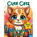 Cute Cats Coloring Book for Kids Ages 4-8: Silly Cartoon Cats, Kittens, and Catstronauts