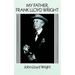 My Father, Frank Lloyd Wright