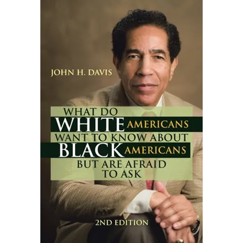What Do White Americans Want to Know About Black Americans but Are Afraid to Ask