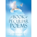 A Book Of Peculiar Poems Volume 2