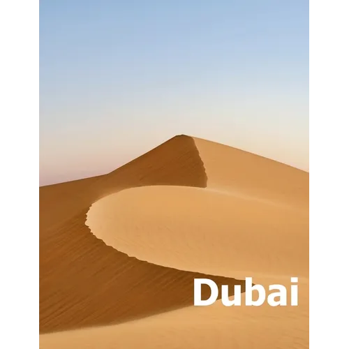 Dubai: Coffee Table Photography Travel Picture Book Album Of A United Arab Emirates Country And UAE City In The Middle East Large Size Photos Cover