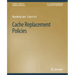 Cache Replacement Policies