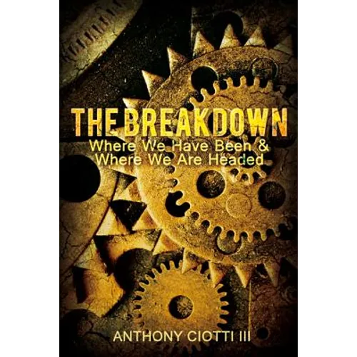 The Breakdown: Where We Have Been & Where We Are Headed