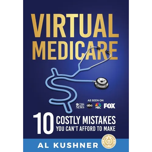 Virtual Medicare - 10 Costly Mistakes You Can't Afford to Make