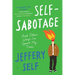 Self-Sabotage: And Other Ways I've Spent My Time