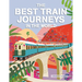 The Best Train Journeys in the World