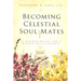 Becoming Celestial Soul Mates: 10 Golden Rules for a Richer Relationship