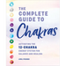 The Complete Guide to Chakras: Activating the 12-Chakra Energy System for Balance and Healing