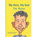 My Hero, My Dad, The Nurse
