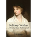 Solitary Walker: A Novel of Mary Wollstonecraft