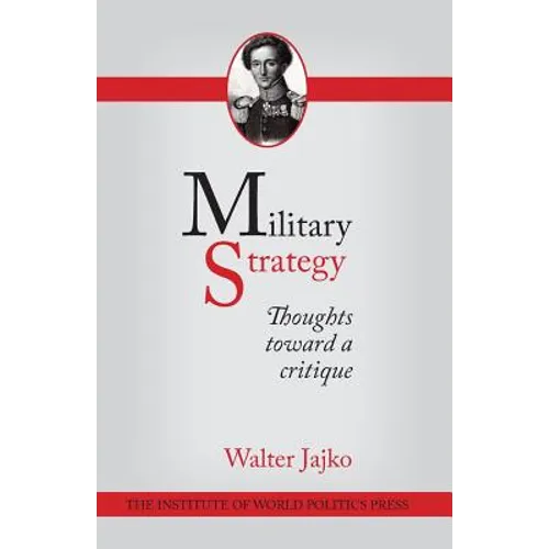 Military Strategy: Thoughts Toward a Critique