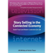 Story Selling in the Connected Economy: Build Trust and Retain Customers for Life