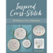 Inspired Cross-Stitch: 30 Patterns Plus Alphabets