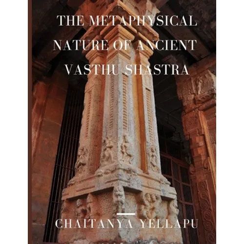 The Metaphysical Nature of Ancient Vasthu Shastra