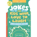 Gags and Giggles: Jokes for Kids Who Love to Laugh: Early Readers Edition for ages 6 to 10 and grades 2 to 5