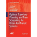 Optimal Trajectory Planning and Train Scheduling for Urban Rail Transit Systems
