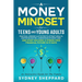 A Money Mindset for Teens and Young Adults: Practical Lessons and Activities to Attract Wealth, Master Budgeting, Understand Student Debt, and Start B